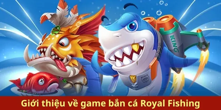 Cách Chơi Bắn Cá Royal Fishing Tại Xoso66 Dễ Hiểu Thắng Lớn 2 Cách Chơi Bắn Cá Royal Fishing Tại Xoso66 Dễ Hiểu Thắng Lớn